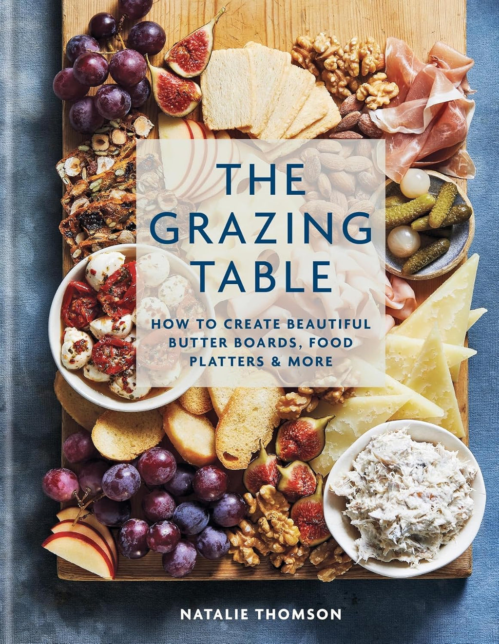 The Grazing Table by Natalie Thompson, Hardcover