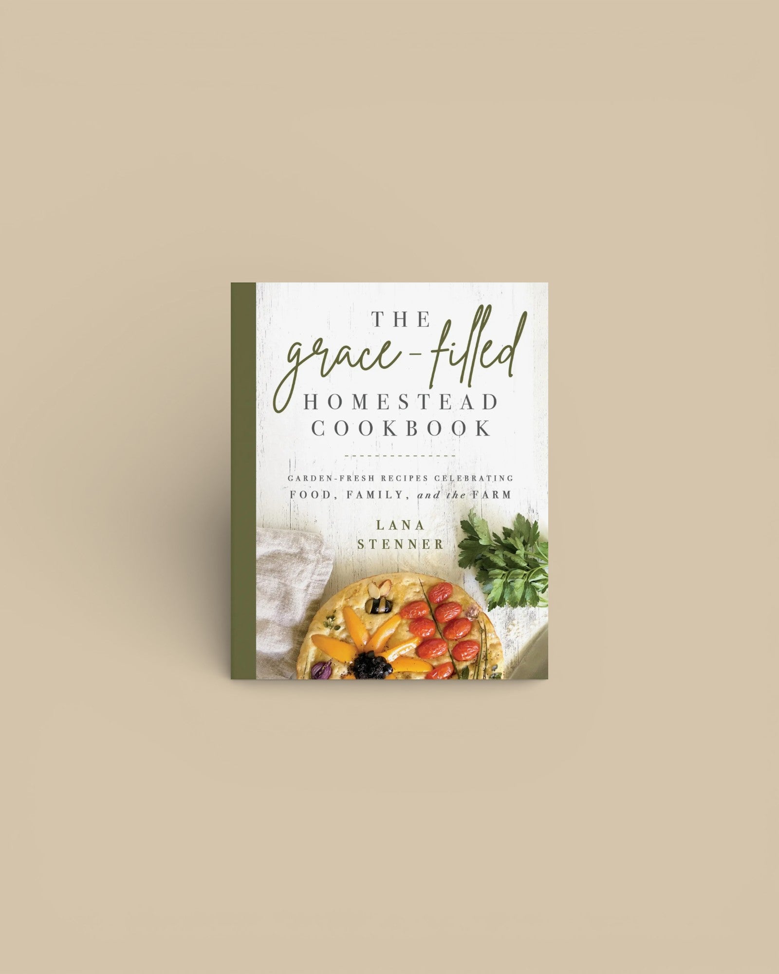 The Grace-Filled Homestead Cookbook by Lana Stenner (Paperback)