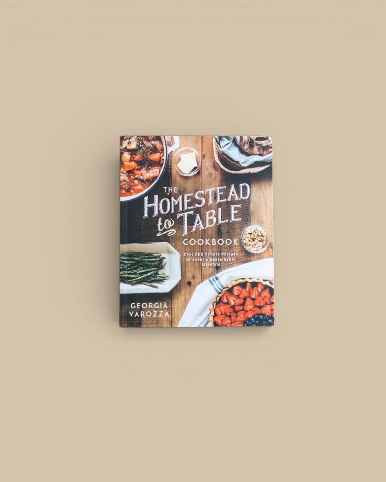 The Homestead-To-Table Cookbook by Georgia Varozza